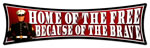 "Home of the Free - Because of the Brave" Vintage Metal Sign